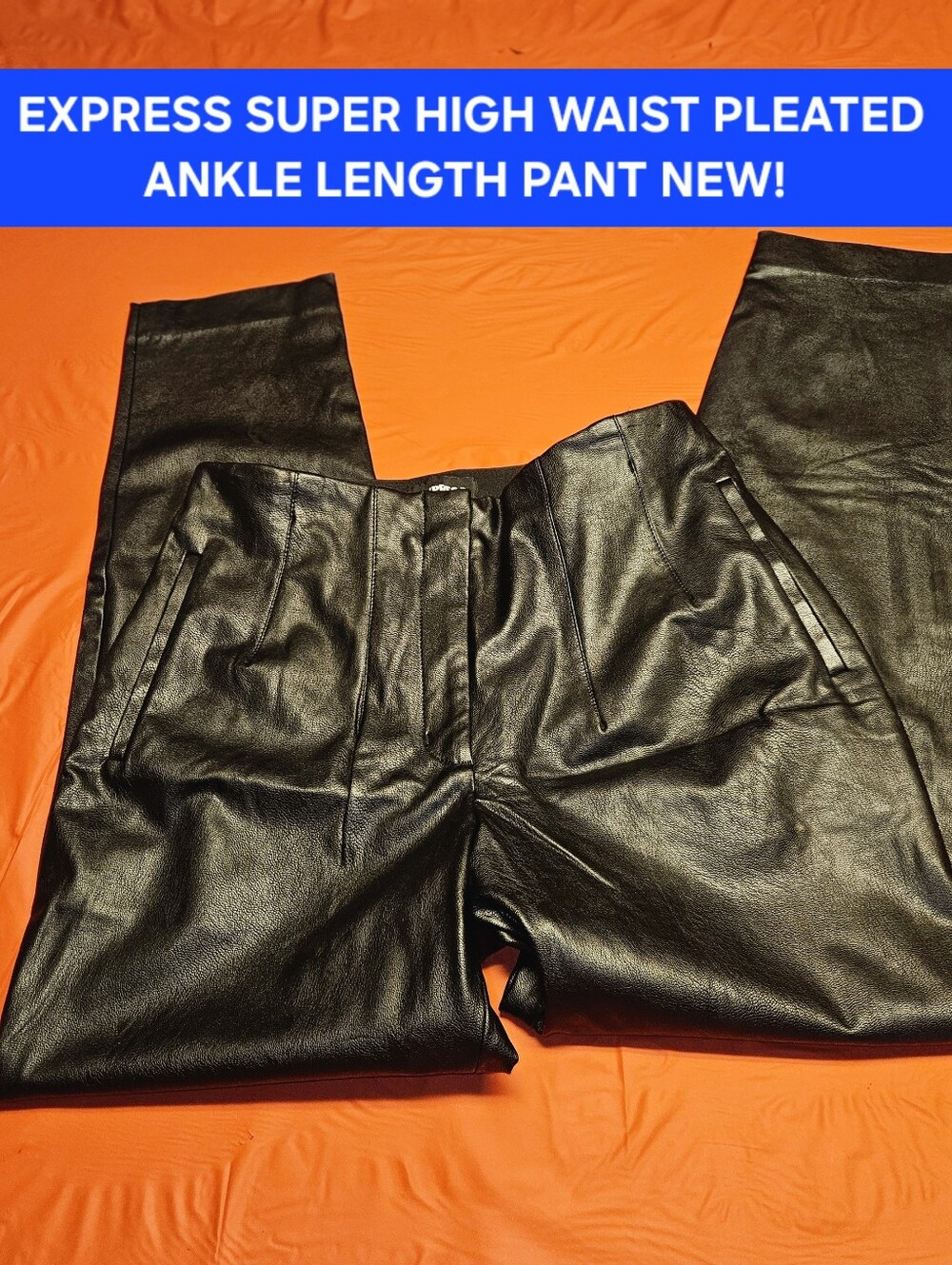 Express Super High Waisted Faux Leather Pants w/Pleated Front & Ankle Length NWT